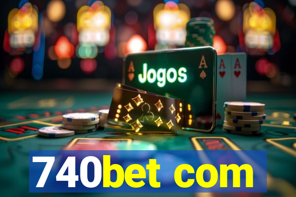 740bet com